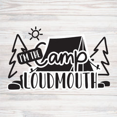 I'm the camp loudmouth Cut File
