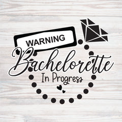 WARNING Bachelorette In Progress Cut File